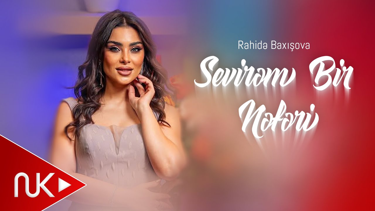 Rahide Baxisova - Sevirem Bir Neferi 2025 (Official Video)