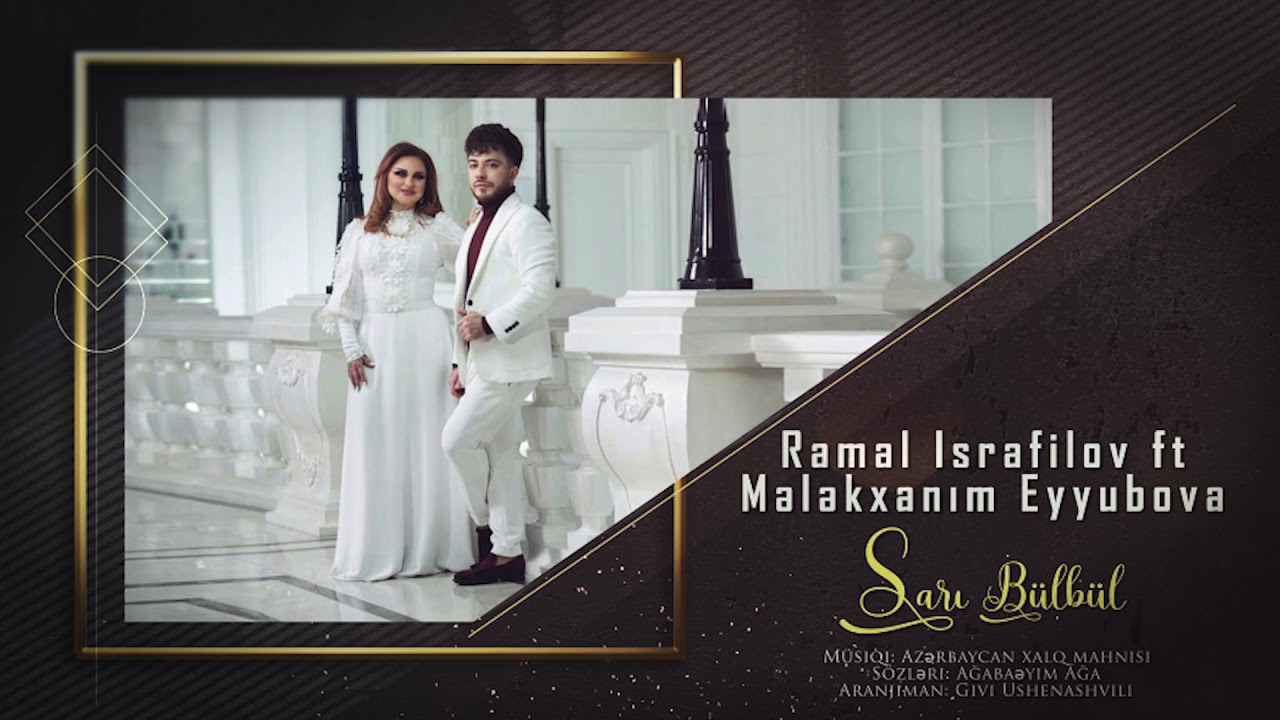 Ramal İsrafilov ft Melekxanim Eyyubova Sari Bulbul (Official Music)