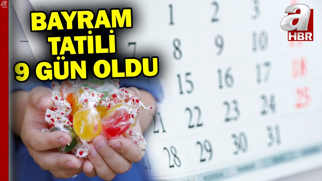 Ramazan Bayramı tatili 9 gün oldu! Bayram tatili ne zaman başlıyor? | A Haber