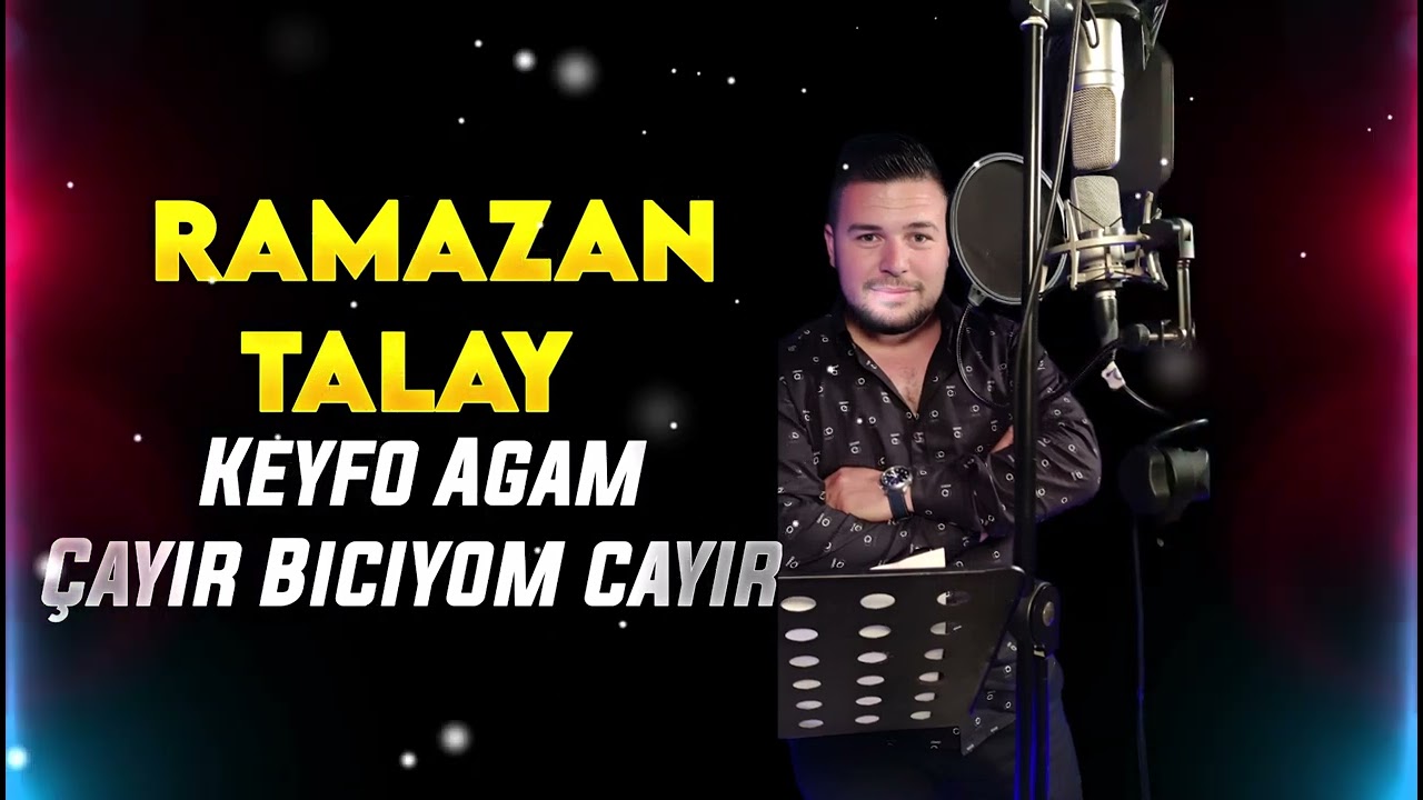 Ramazan Talay Keyfo Ağam - Çayır Biçiyom Çayır 2023 Oyun Havası