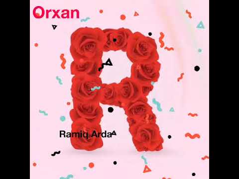 Ramiq Arda Orxan adı