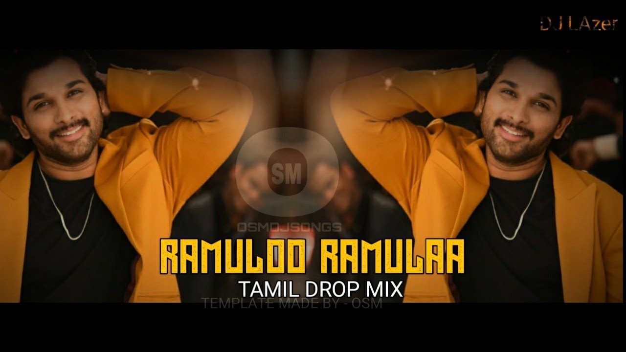 Ramuloo Ramulaa - Tamil Drop Mix - Dj LAzr | OSMDJSONG