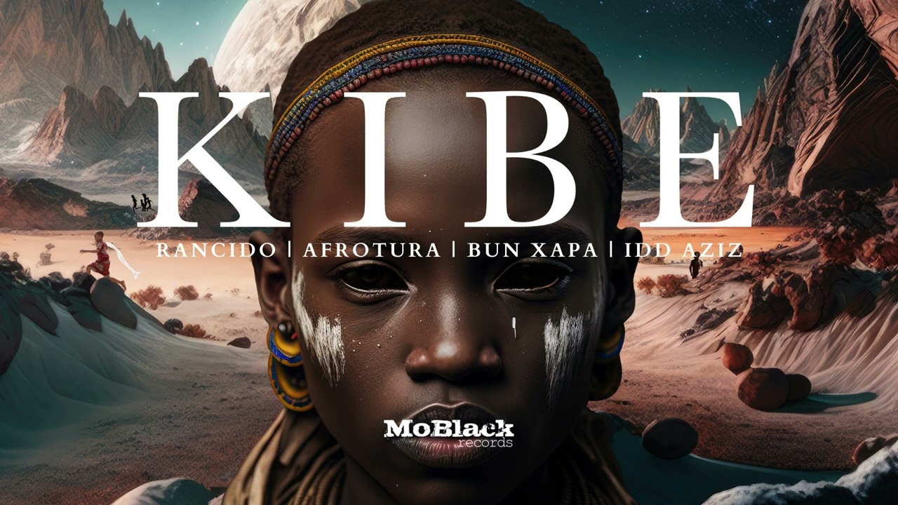 Rancido, AfroTura, Bun Xapa, Idd Aziz - Kibe (Original Mix)