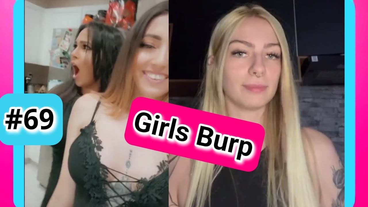 RANDOM GIRLS *BURP* COMPILATION [Part 69]