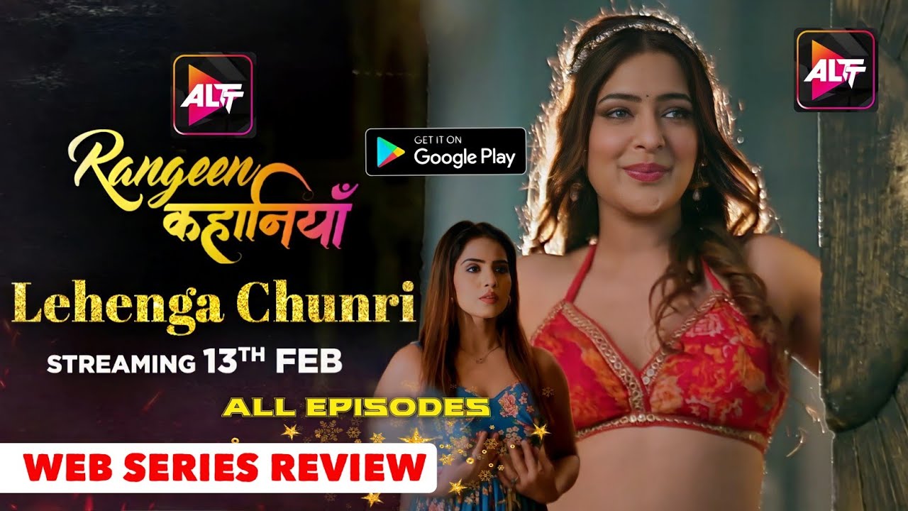Rangeen Kahaniya | Lehenga Chunri | All Episodes Review | Altt App Series | Full Of Fantasy |
