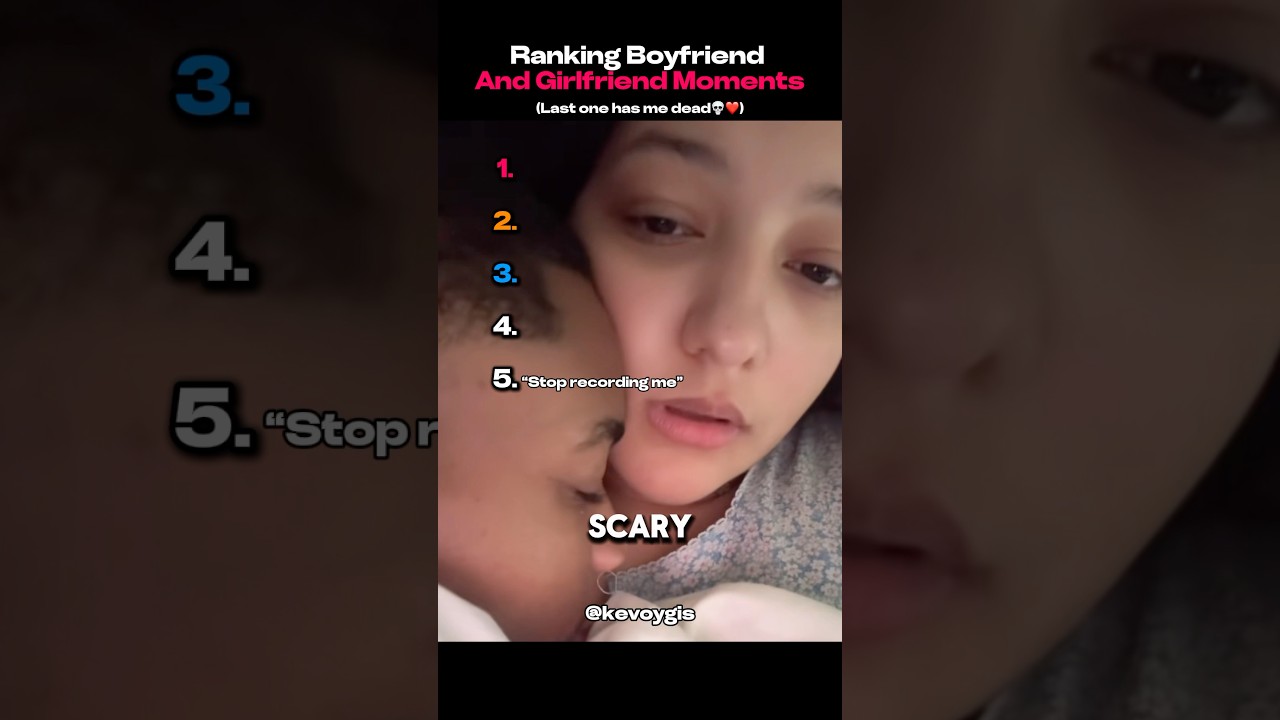 Ranking Boyfriend And Girlfriend Moments