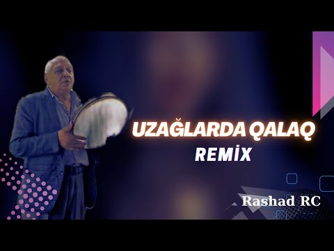 Rashad RC - Gəl Gedək Burdan Uzaqlarda Qalaq Remix (& Arif Baba)