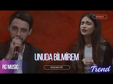 Rashad RC & Samir Cəbrayıllı - Unuda Bilmirəm ft. Yeganə