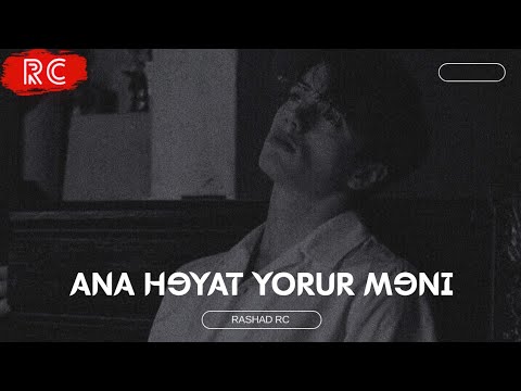 Rashad RC ft. Şamo Ziya - Ana Həyat Yorur Məni | REMİX