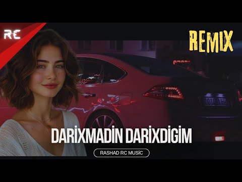 Rashad RC ft. Pərviz Tahir - Darıxmadın Darıxdığım | REMİX