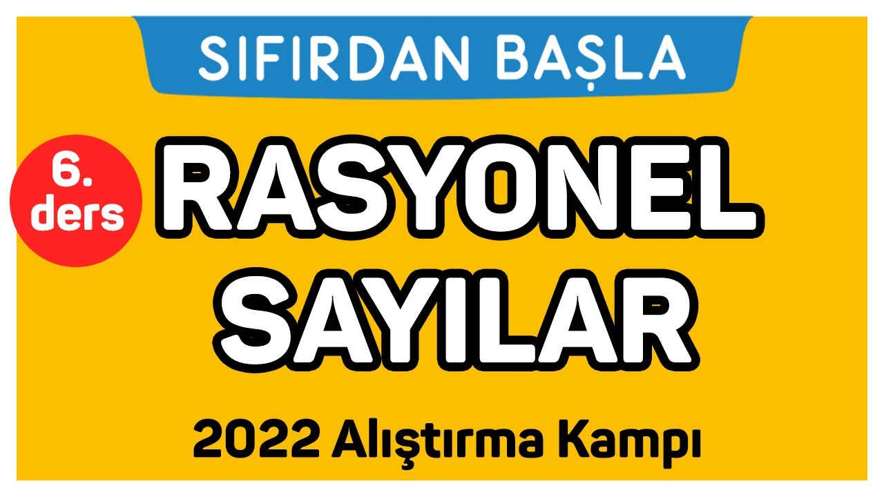 RASYONEL SAYILAR | Alıştırma kampı 6. Ders | Sıfırdan Başla Temelini Geliştir (6/18)