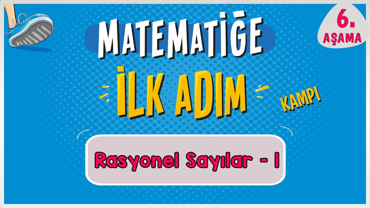 Rasyonel Sayılar 1 |  MATEMATİĞE İLK ADIM KAMPI | 6.Aşama | #ilkadım  | Rehber Matematik