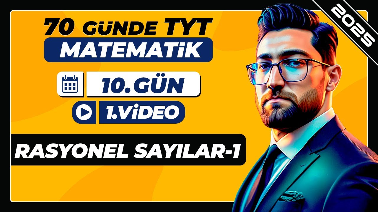 Rasyonel Sayılar-1 | 10.Gün - 1.Video | 70 Günde TYT Matematik Kampı | 2025
