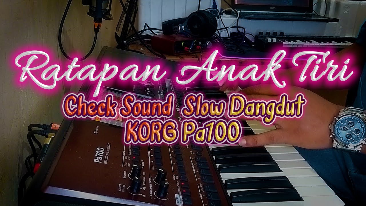 RATAPAN ANAK TIRI - Slow Dangdut  Asli -  Cek Sound KORG Pa700