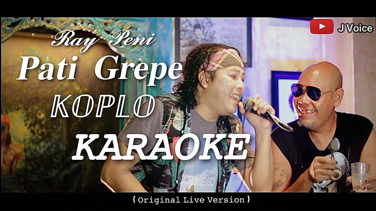 RAY PENI - PATI GREPE KOPLO KARAOKE ( Original Live Music Video)