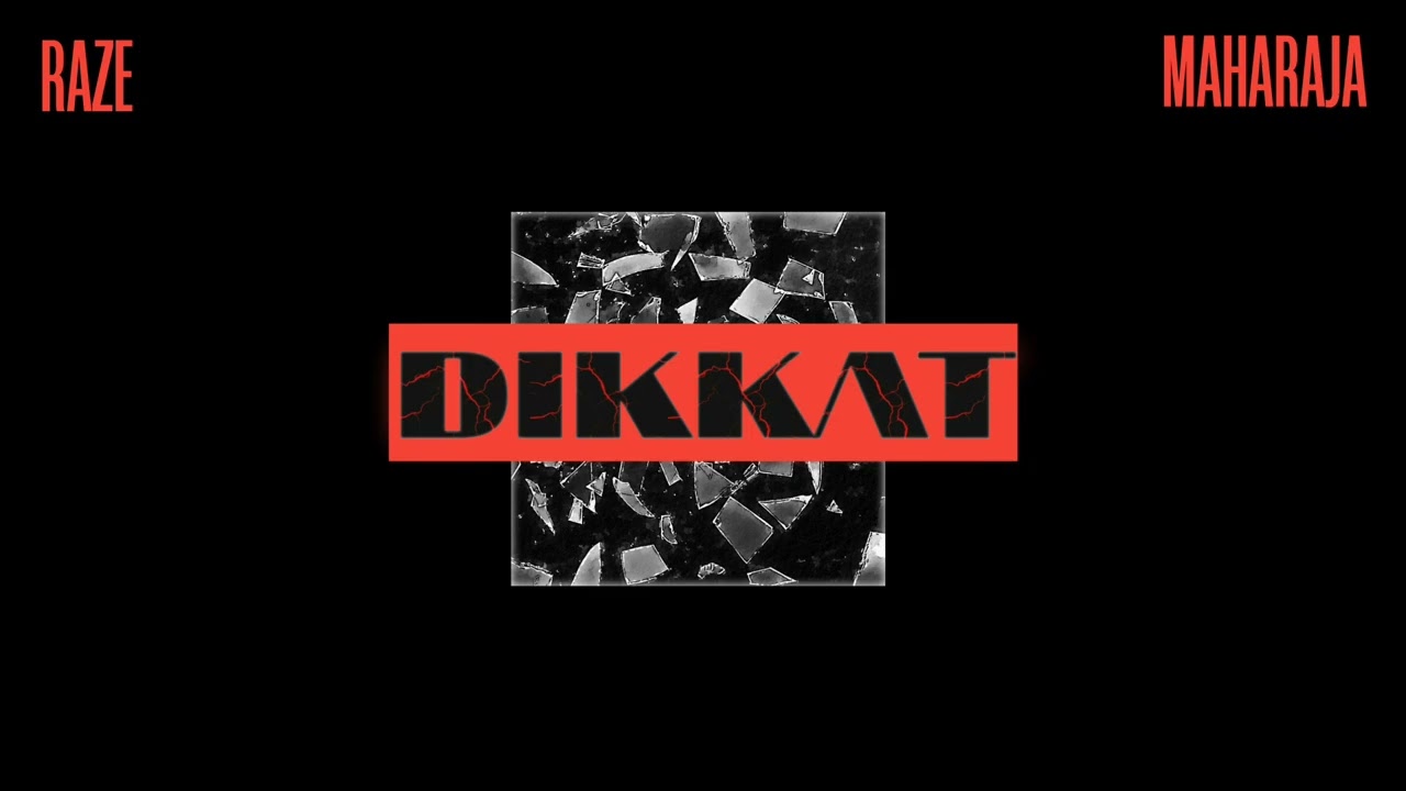 RAZE, Maharaja - Dikkat