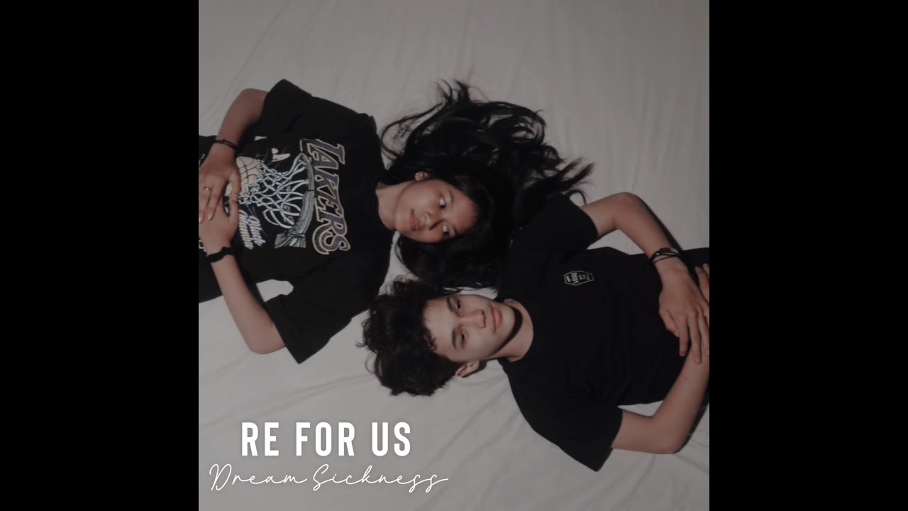 RE FOR US - DREAM SICKNESS (Official Music Video)
