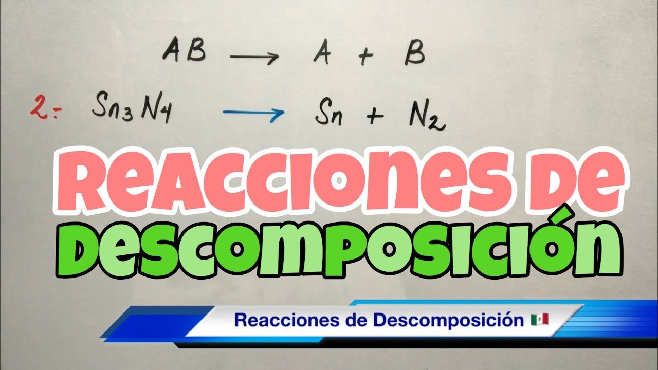 Reacciones de Descomposición (paso a paso)