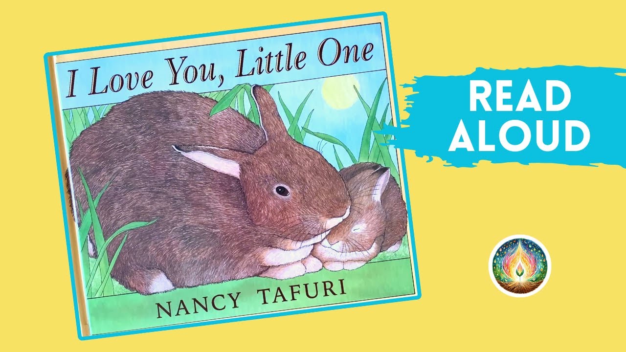 Read Aloud | Bedtime Story | I Love You, Little One  | Early Childhood Book