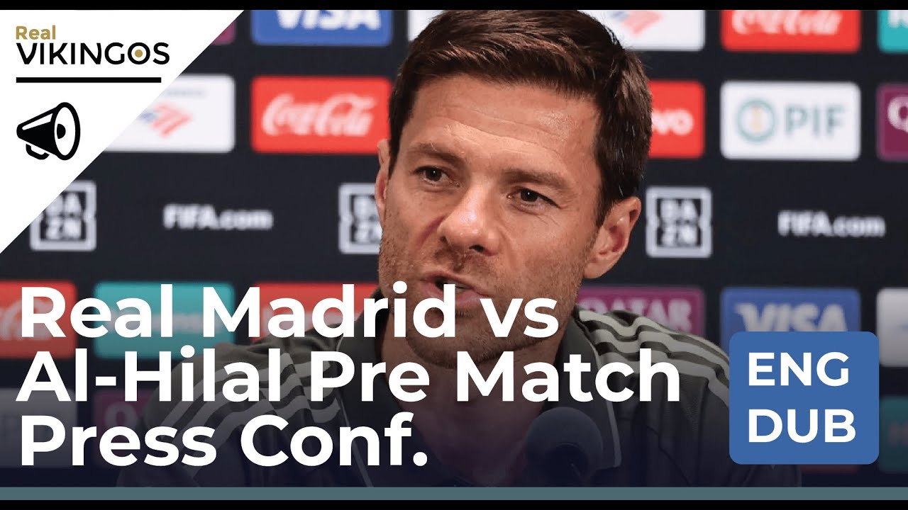 Real Madrid vs Al-Hilal - English Dub Pre-Match Press Conference Xabi Alonso Club World Cup 2025