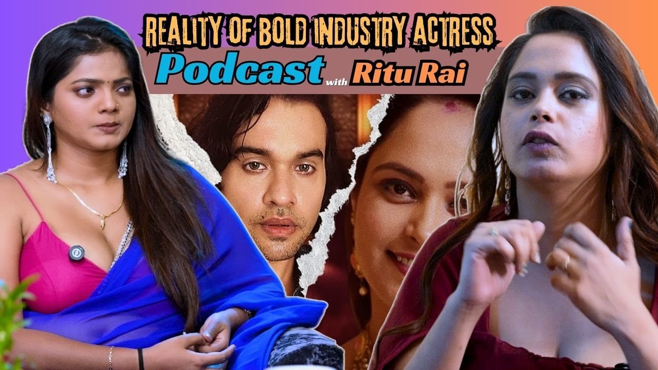 Reality Of Bold Industry Actress Podcast With Ritu Rai Zero to Hero |Bharti Jha|