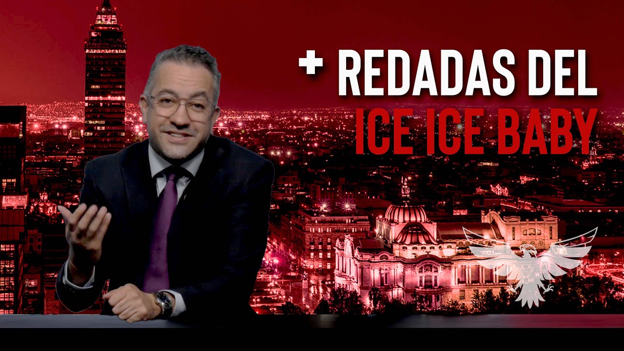 REDADAS DEL ICE ICE BABY - EL PULSO DE LA REPÚBLICA