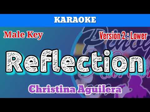 Reflection by Christina Aguilera (Karaoke : Male Key : Lower Version)