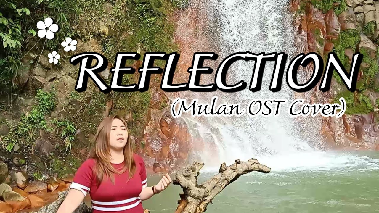 Reflection cover by Cherry Mae Acoba(Mulan 2020 version)