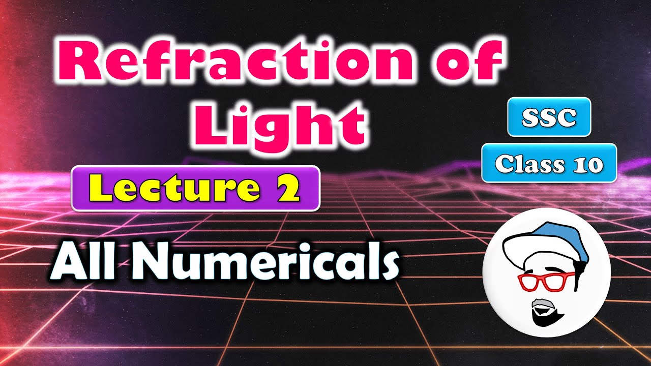 Refraction of Light, Class 10 SSC || Lecture 2 || Maharashtra state board, Science 1