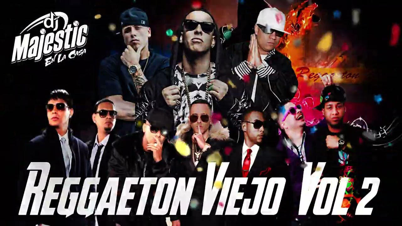 REGGAETON VIEJO VOL 2 @DjMajesticEnLaCasa