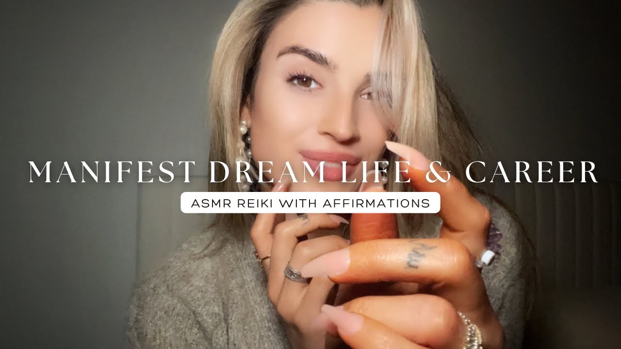 Reiki ASMR to Manifest Dream Life and Career With Affirmations