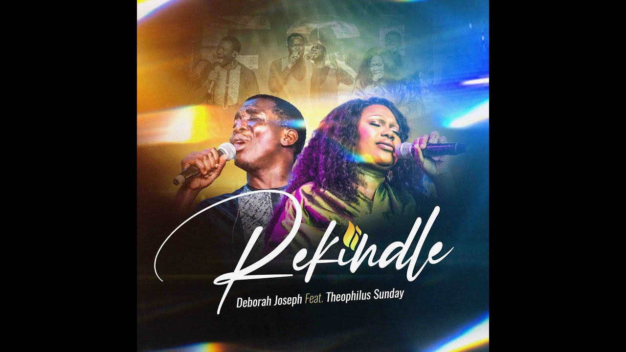 Rekindle || Deborah Joseph Feat. Theophilus Sunday || Official Video  @Theophilussunday..