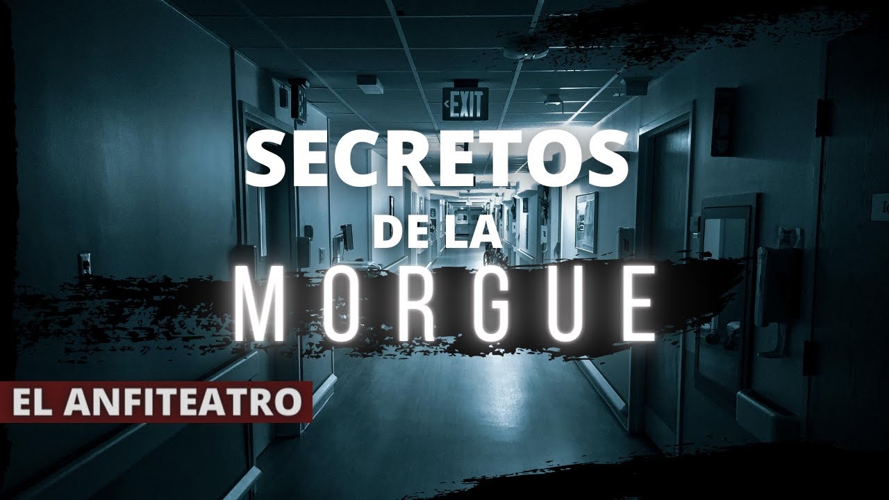 Relato Forense | SECRETOS de la MORGUE - EL ANFITEATRO | Historias de Morgues reales -  La morgue