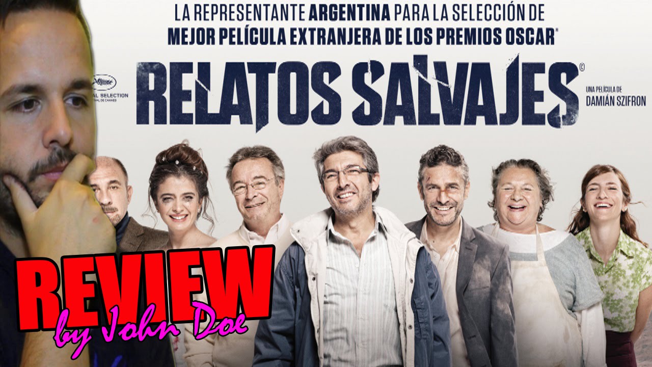 Relatos Salvajes (2014) - REVIEW - CRÍTICA- HD - John Doe - Damian Szifróm - Sbaraglia