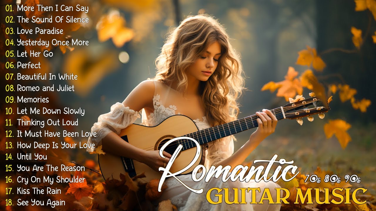 Relax With The Best Romantic Guitar Music Collection Of All Time - Listen Once And Remember Forever