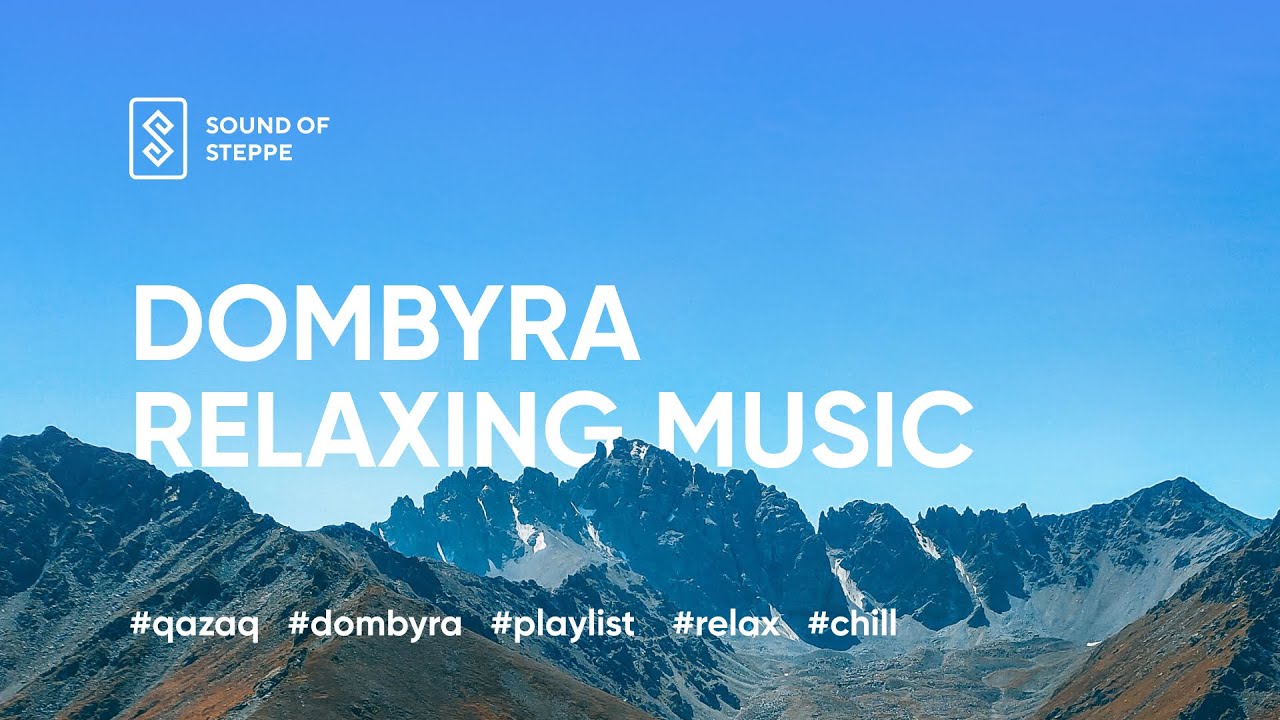 Relaxing Dombyra Music | Жанға жайлы домбыра әуендері