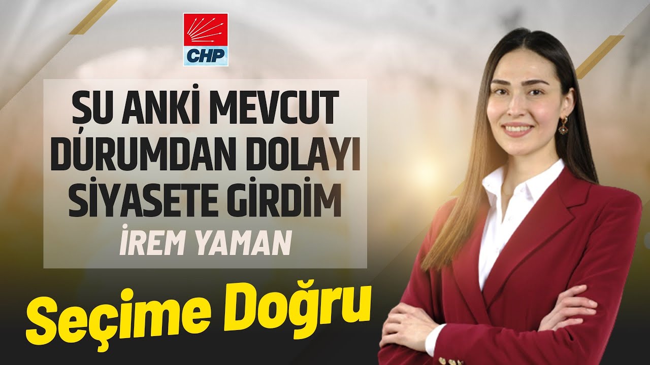 İrem Yaman: Şu Anki Mevcut Durumdan Dolayı Siyasete Girdim!