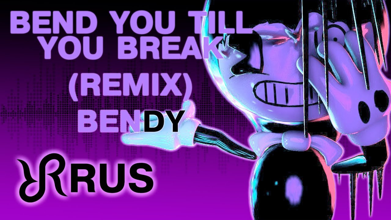 remix [Bend You Till You Break] TryHardNinja song Bendy and the Ink Machine (chapter 3) RUS BatIM