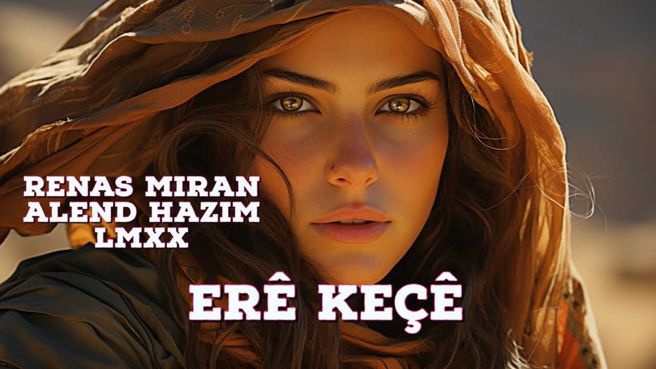 Renas Miran - Alend Hazim - LMXX  Erê Keçê/ Body Language (Kurdish House Project Vol 1)