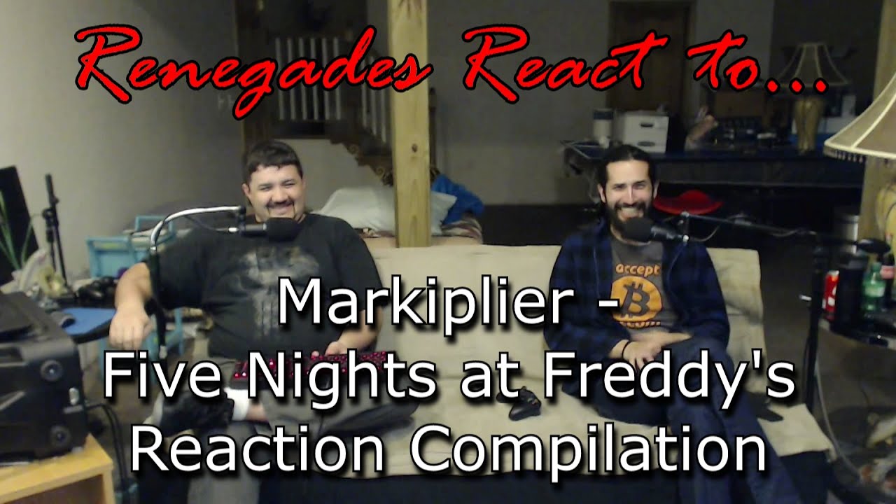 Renegades React to... Markiplier - Five Night's at Freddy's Reaction Compilation
