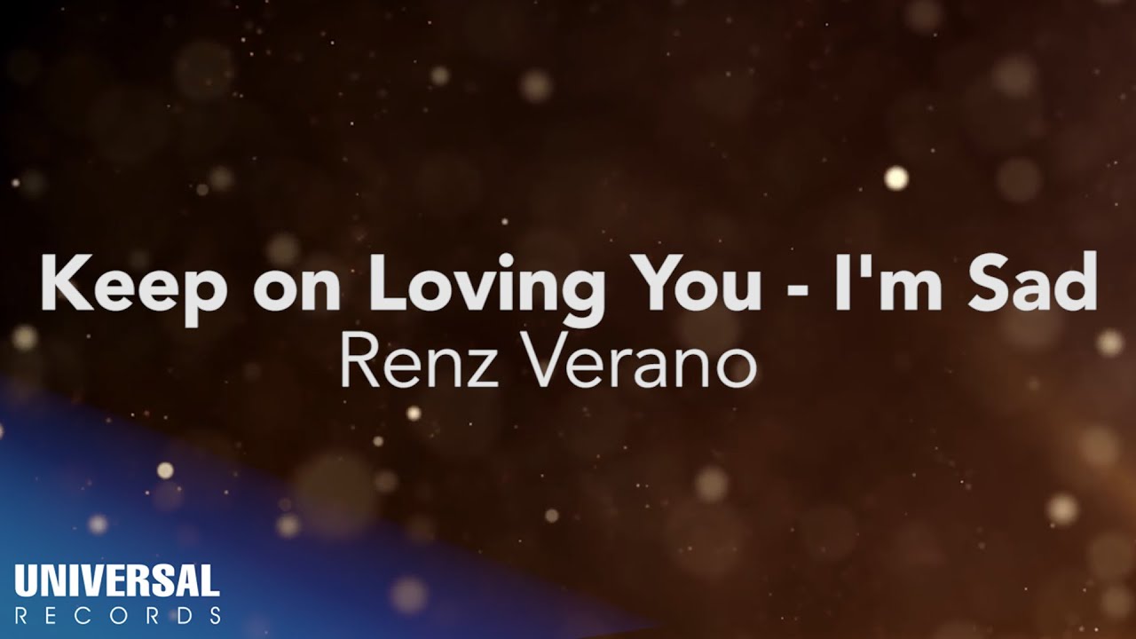 Renz Verano - Keep on Loving You (I'm Sad) (Official Lyric Video)