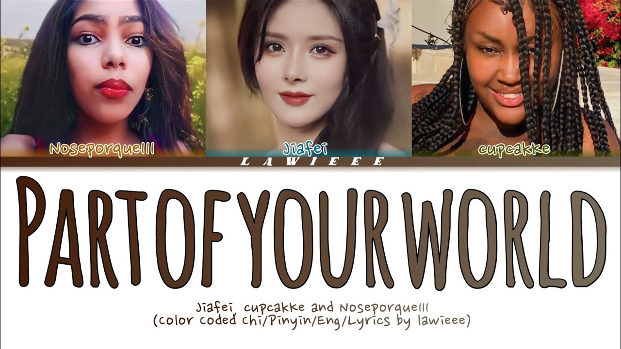 [REPOST] Jiafei, cupcakKe and Noseporque111 - 'Part of your world' (Color Coded Lyrics)