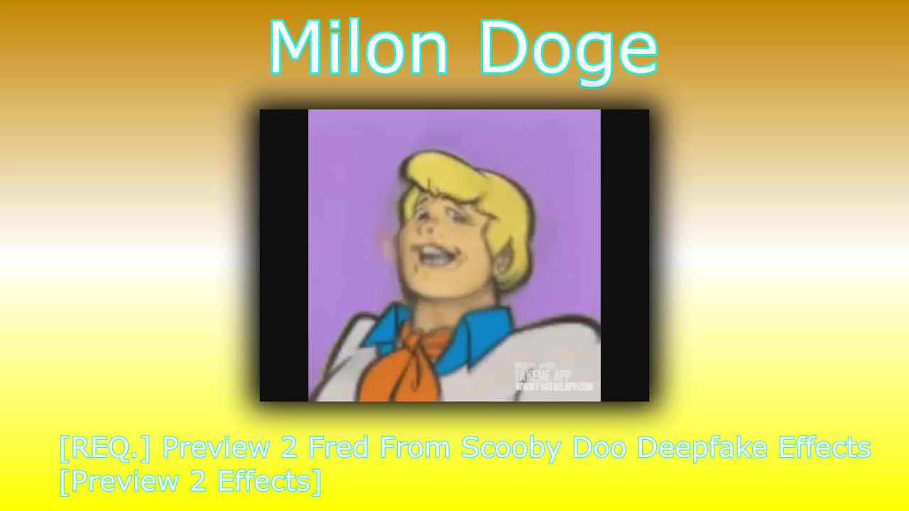 [REQ.] Preview 2 Fred From Scooby Doo Deepfake Effects [Preview 2 Effects]