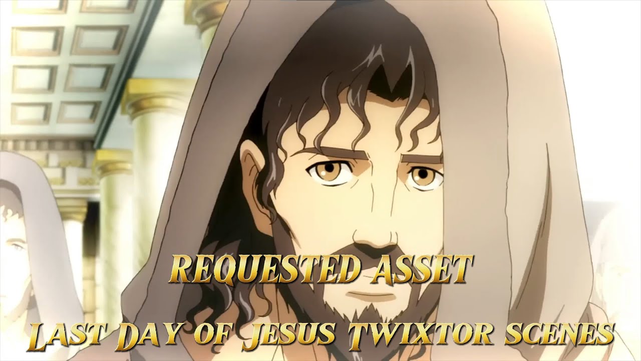 (REQUESTED ASSET) | Last Day of Jesus Twixtor scene's | Asset for Christianity Edit