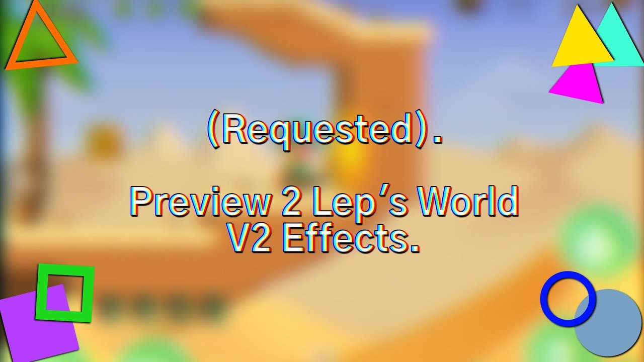 (REQUESTED) Preview 2 Lep's World V2 Effects (List of Effects in the Description).