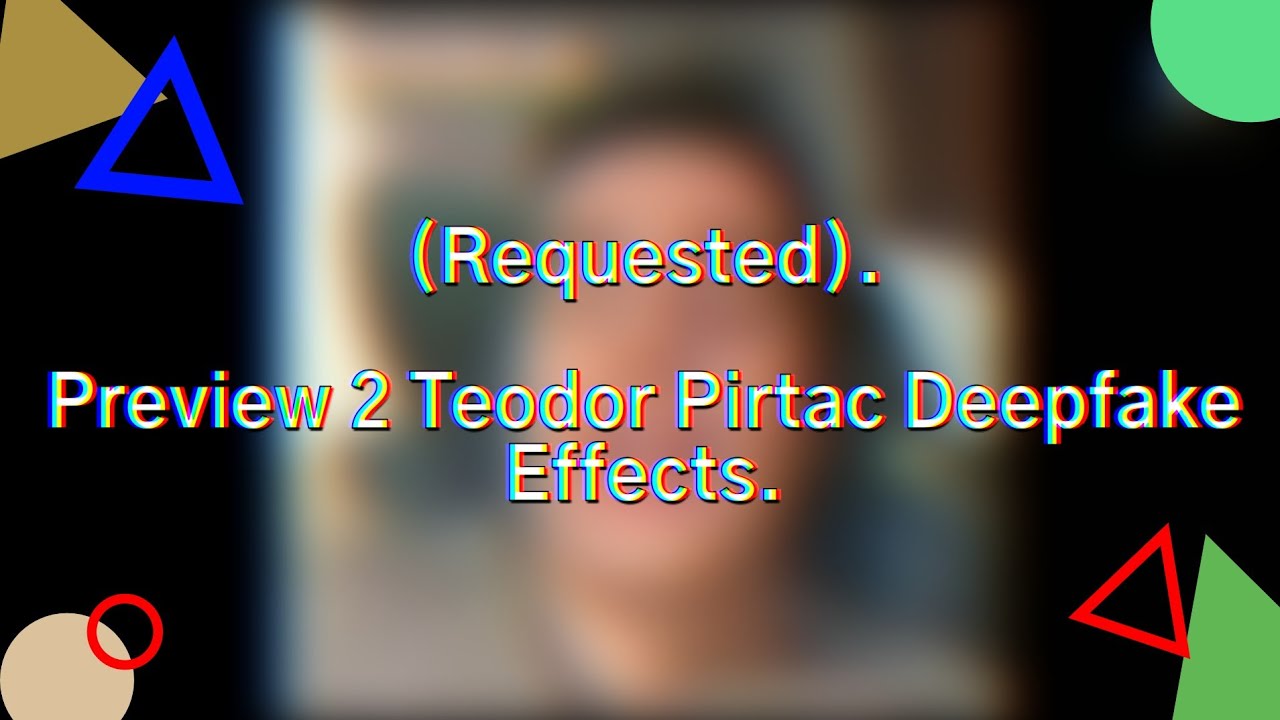 (REQUESTED) Preview 2 Teodor Pirtac Deepfake Effects (List of Effects in the Description).