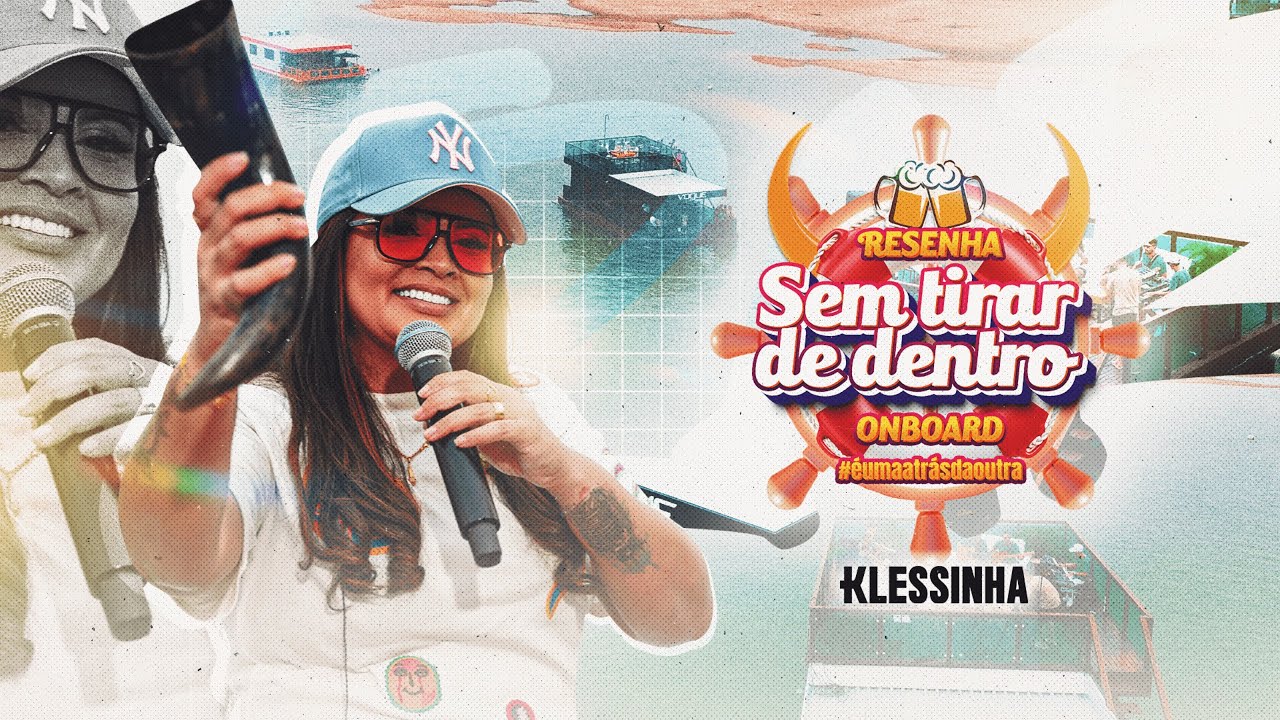 Resenha Sem Tirar de Dentro  Onboard - Klessinha COMPLETO