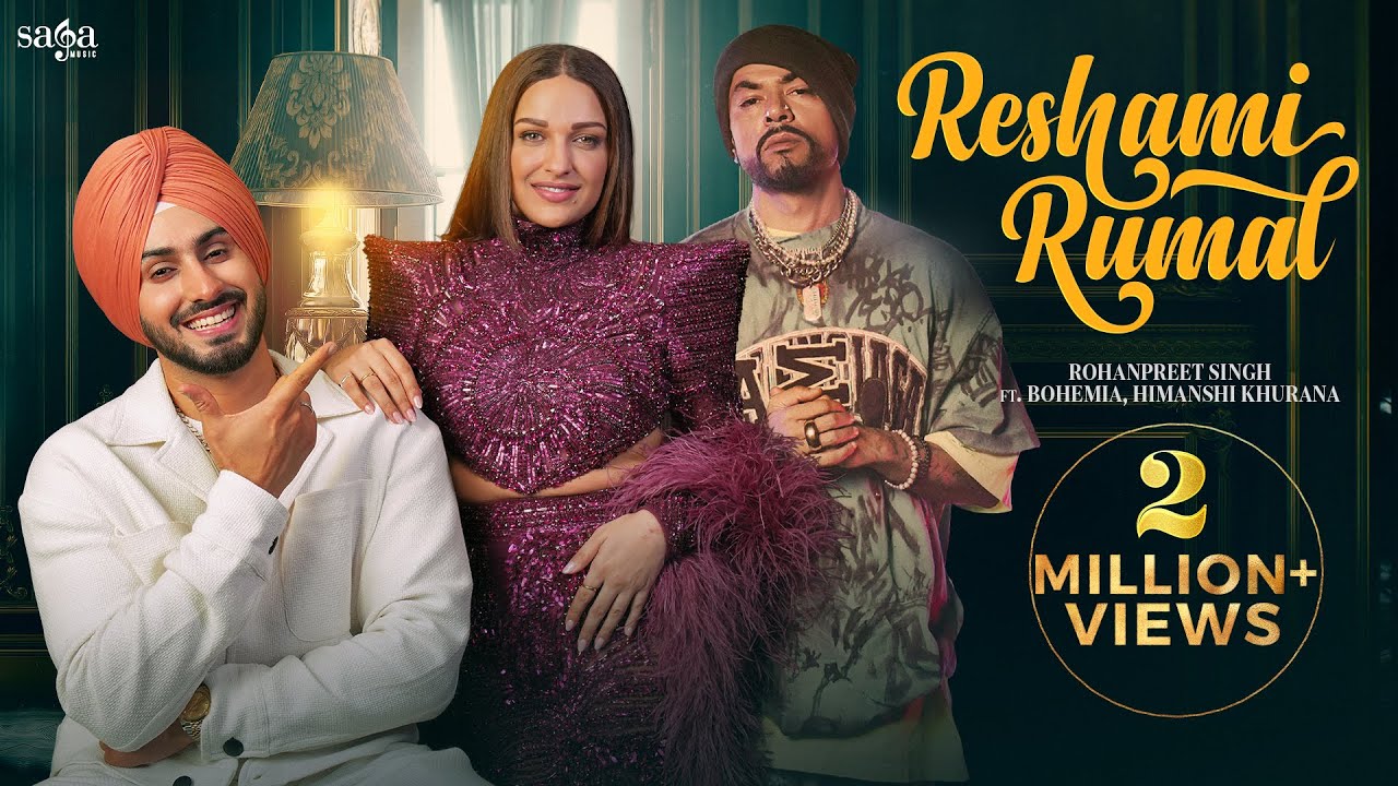 Reshami Rumal | Rohanpreet Singh | BOHEMIA | MixSingh | Himanshi Khurana | Punjabi Song | Saga Music