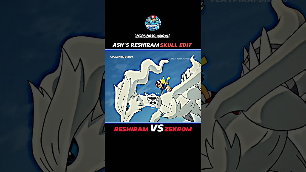 RESHIRAM VS ZEKROM | ASH'S RESHIRAM SKULL EDIT ☠ || #POKEMON #SHORTS
