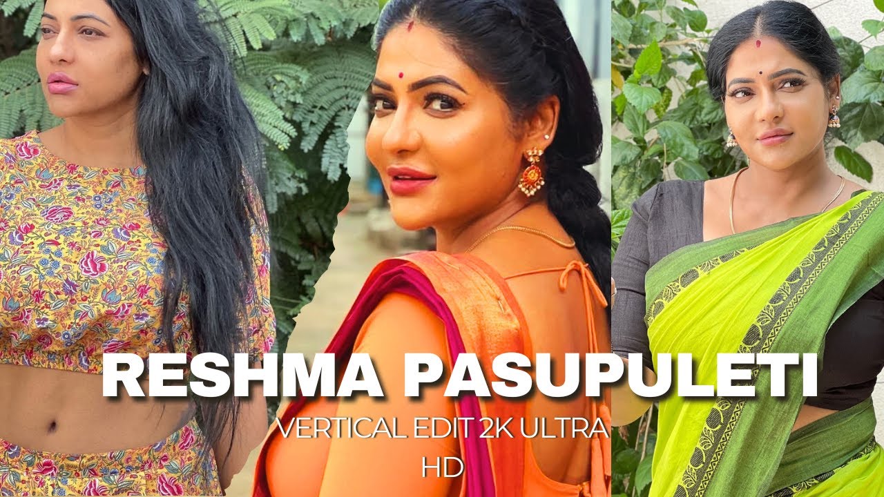 RESHMA PASUPULETI HD VERTICAL EDIT COMPILATION #saree #actress #telugu